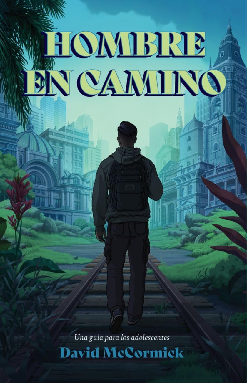 Hombre en el Camino: Pasos de vida para el aprendiz de Jesús