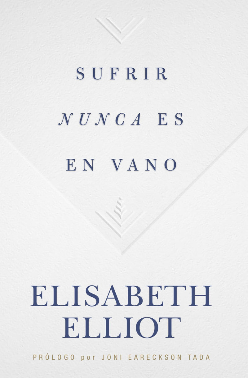 Sufrir Nunca Es En Vano Elisabeth Elliot - B&H - Lifeway