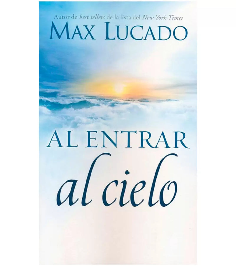 Al Entrar Al Cielo - Max Lucado