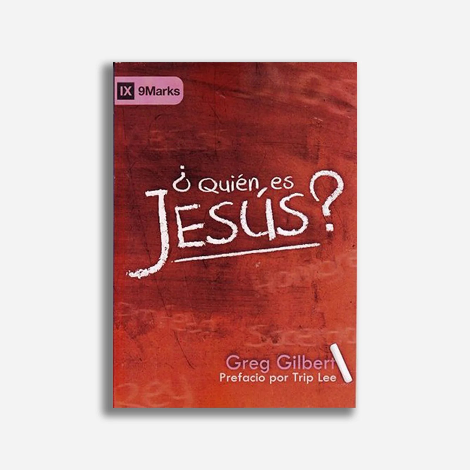 ¿Quien Es Jesus? Greg Gilbert - Faro De Gracia