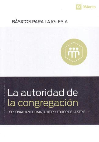 La Autoridad De La Congregacion Jonathan Leeman - Faro De Gracia