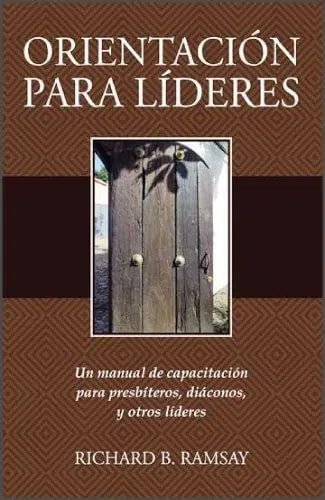 Orientación Para Líderes - Richard B Ramsay