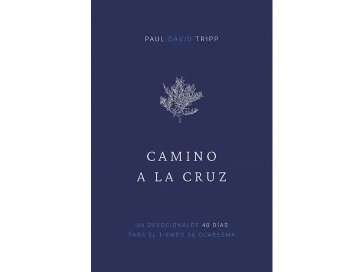 Camino A La Cruz Paul Tripp - Faro De Gracia