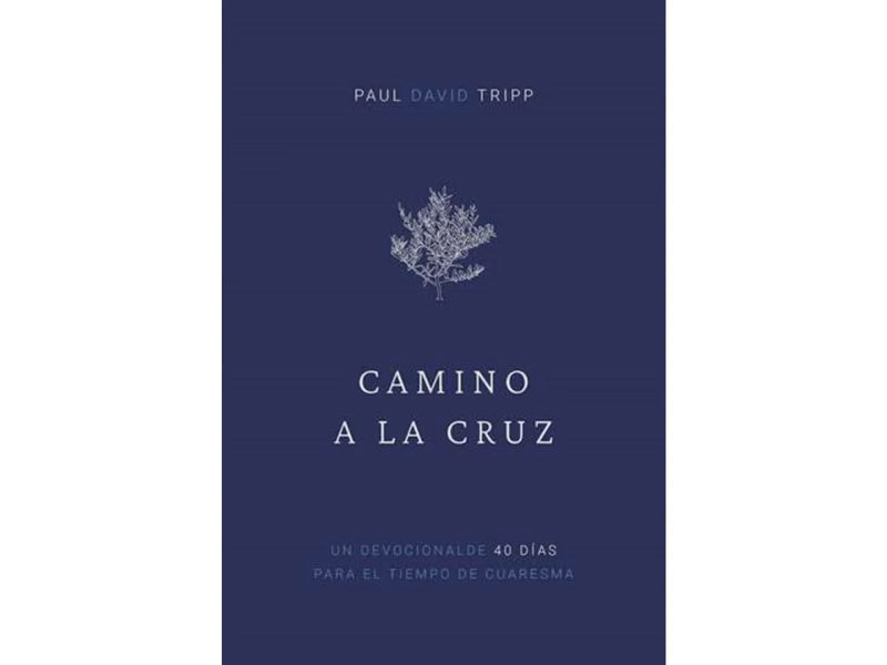 Camino A La Cruz Paul Tripp - Faro De Gracia