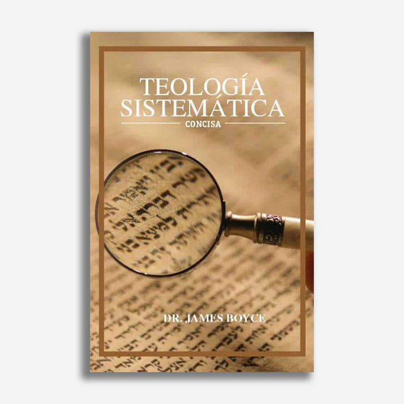 Teologia Sistematica Concisa James Petigru Boyce - Faro De Gracia