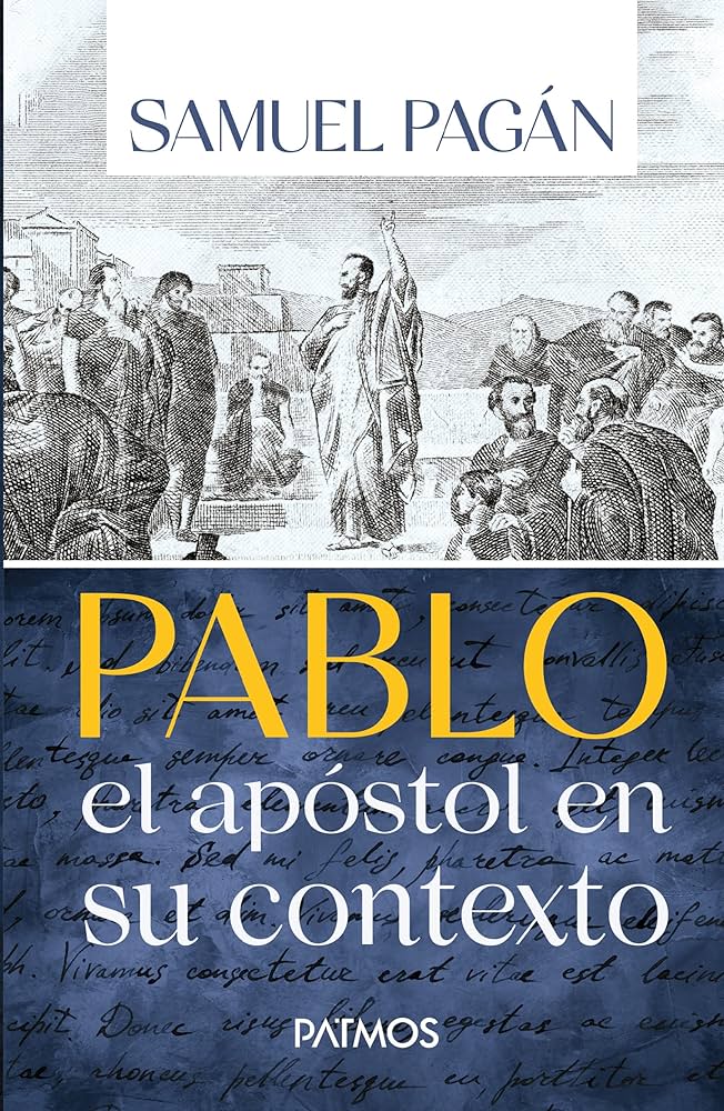 Pablo: El Apóstol En Su Contexto  Dr Samuel Pagan Patmos