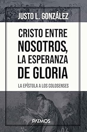 Cristo Entre Nosotros, La Esperanza De Gloria