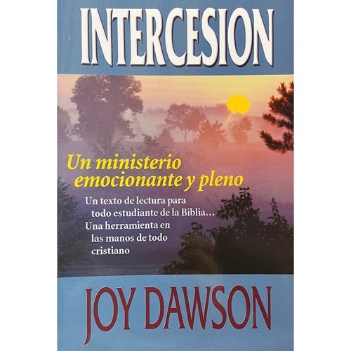 Intercesion Un Ministerio Emocionante Y Pleno Joy Dawson