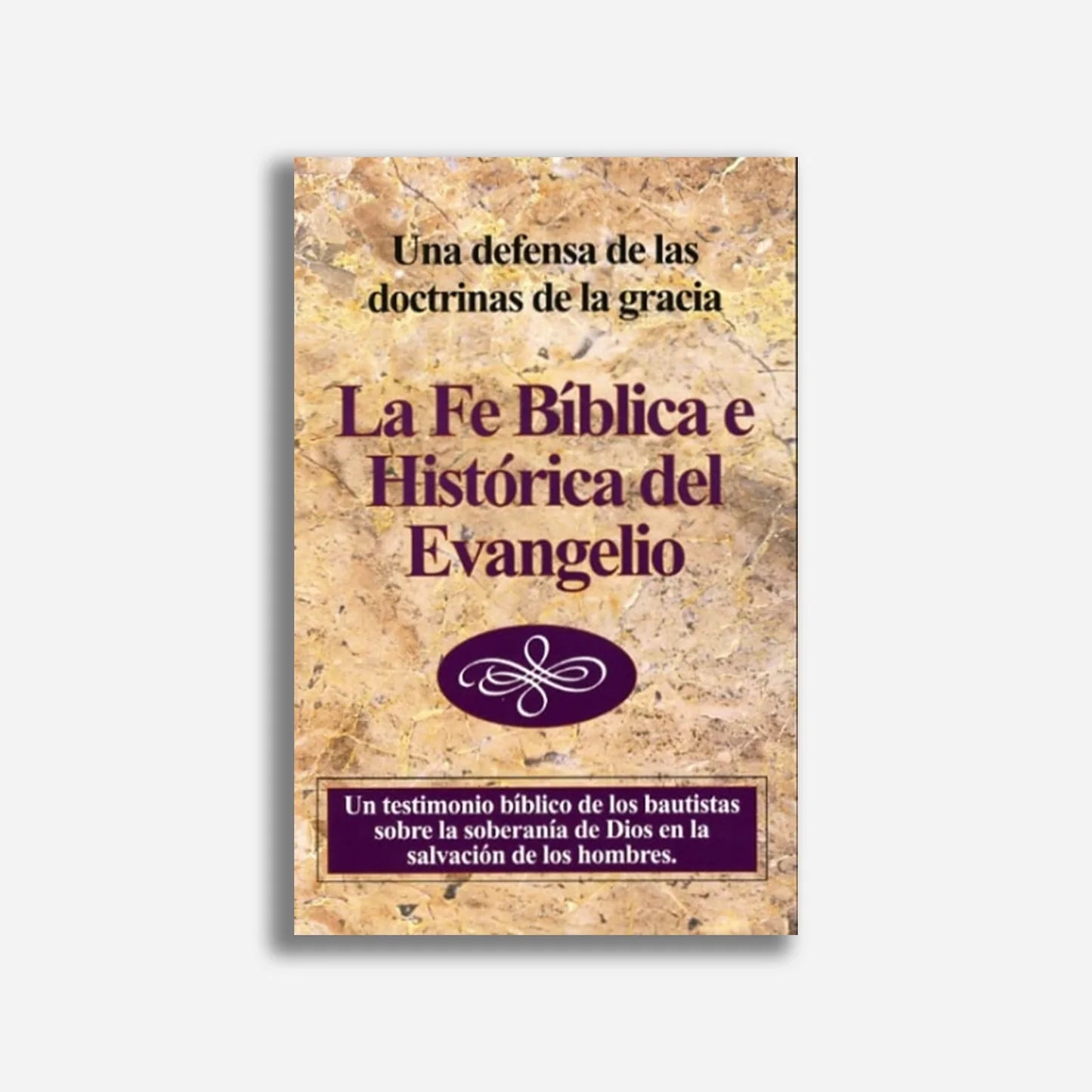 La Fe Biblica E Historica Del Evangelio Varios - Faro De Gracia