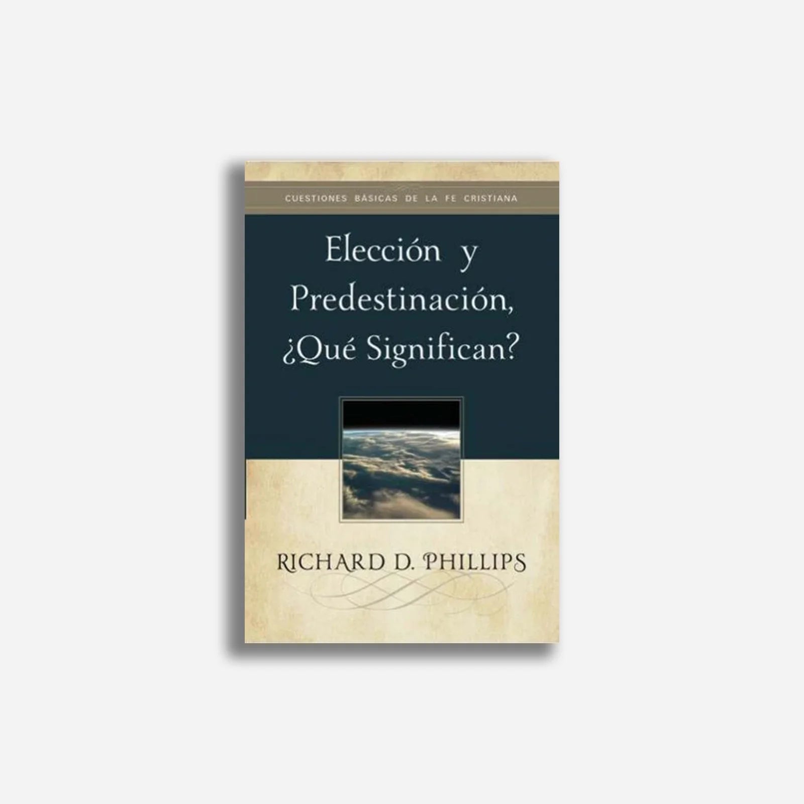 Eleccion Y Predestinacion ¿Que Significan? Richard D Phillips - Faro De Gracia