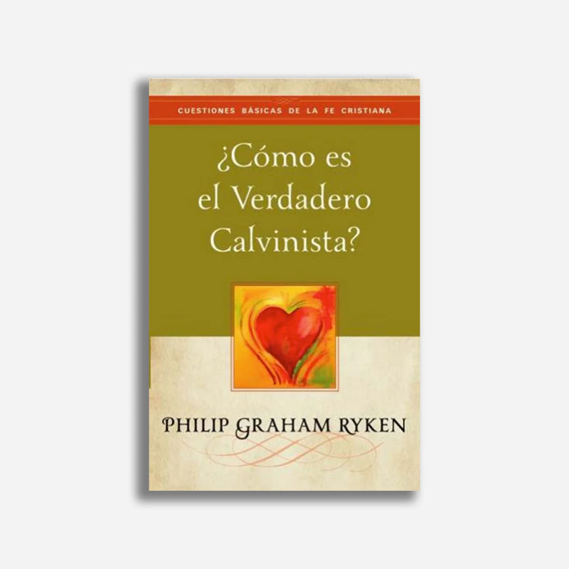 ¿Como Es El Verdadero Calvinista? Ryken, Phillip Graham - Faro De Gracia