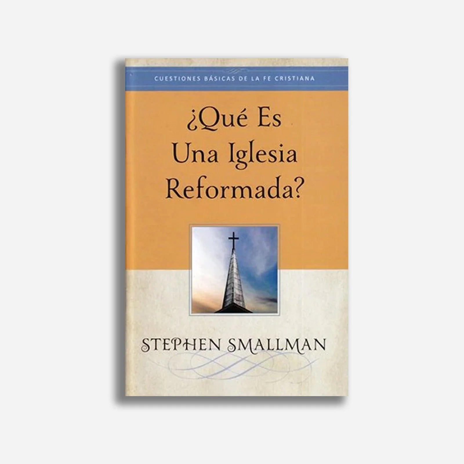 ¿Que Es Una Iglesia Reformada? Stephen Smallman - Faro De Gracia