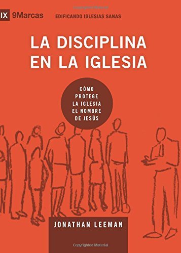 La Disciplina En La Iglesia - Jonathan Leeman