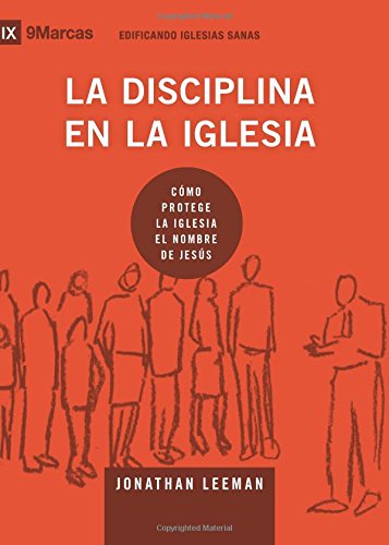 La Disciplina En La Iglesia - Jonathan Leeman