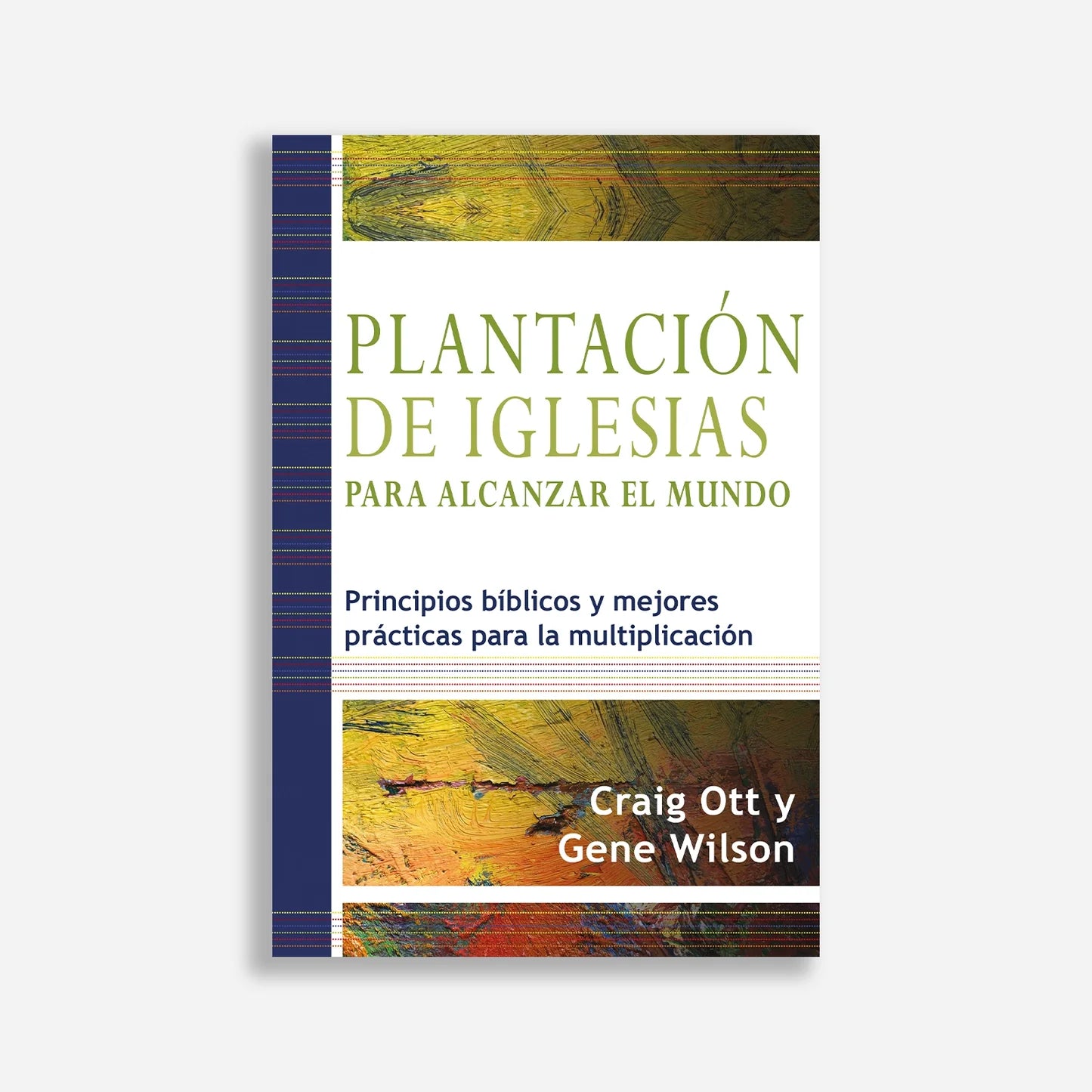 Plantacion De Iglesias Para Alcanzar El Mundo Craig Ott Y Gene Wilson - Poiema