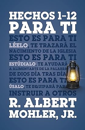 Hechos 1 Al 12 Para Ti Albert Mohler - Poiema