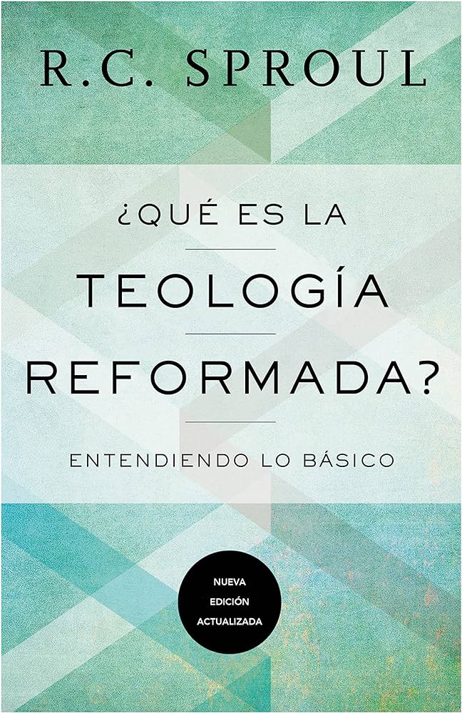 ¿Qué Es La Teología Reformada?