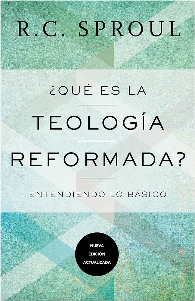 ¿Qué Es La Teología Reformada? RC Sproul Poiema
