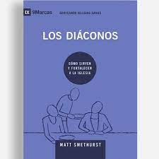 Los Diáconos Matt Smethurst Poiema