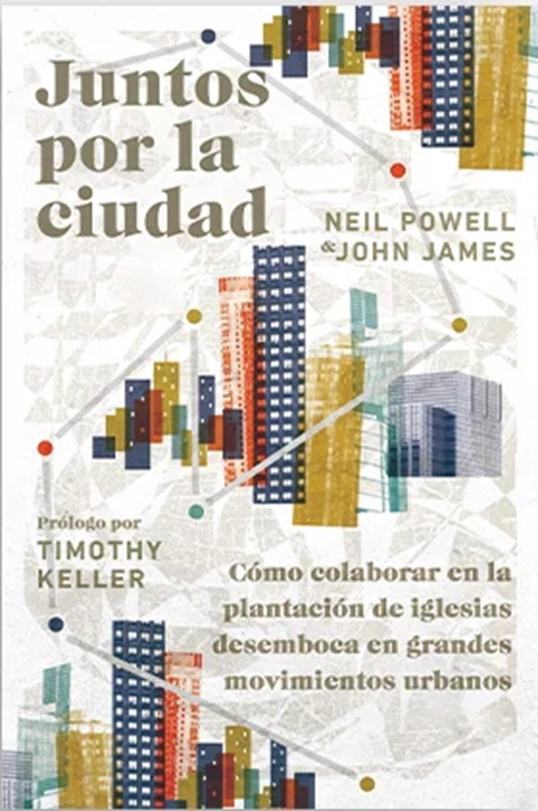 Juntos Por La Ciudad Neil Powell Y John James - Poiema