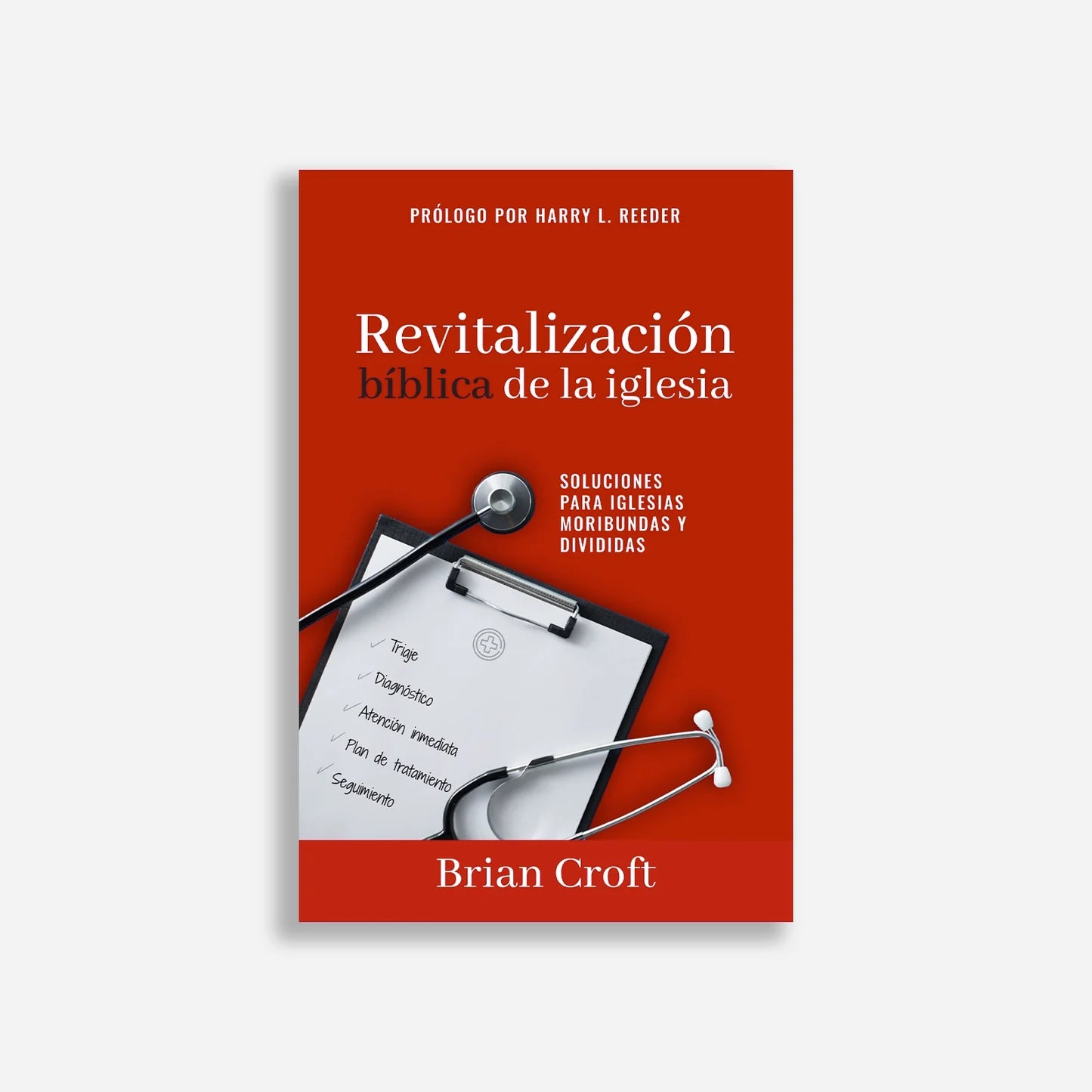 Revitalizacion Biblica De La Iglesia Brian Croft - Poiema