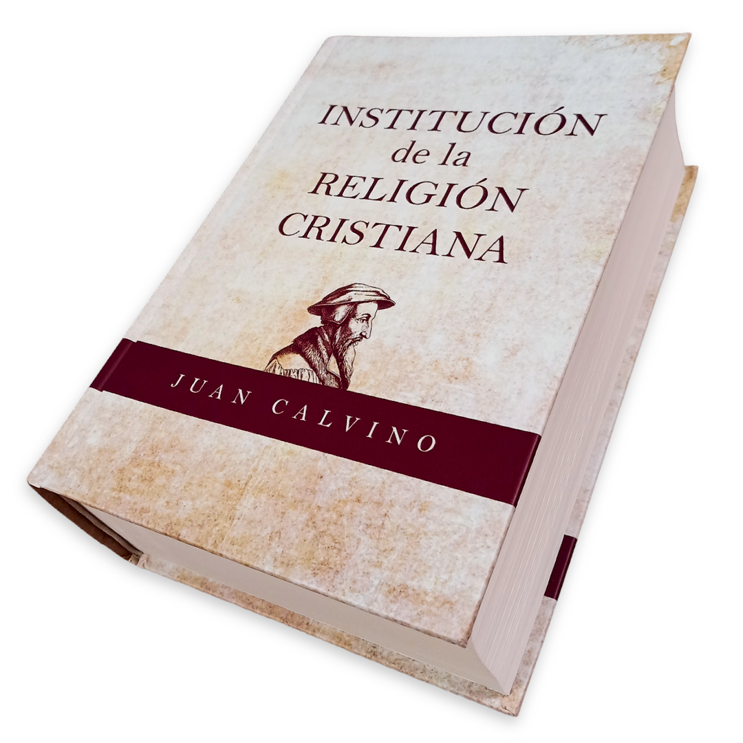 La Institución De La Religión Cristiana - Juan Calvino