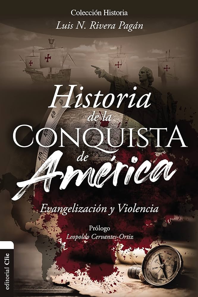 Historia De La Conquista De América (Evangelización Y Violencia)