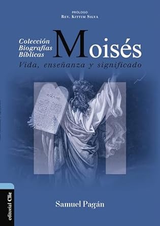 Moises: Vida Enseñanza Y Significado