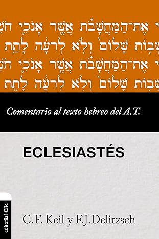 Comentario Al Texto Hebreo Del Antiguo Testamento - Eclesiastes