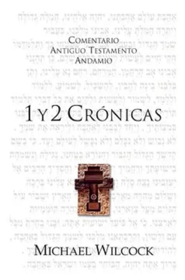 Comentario A.t.: 1 Y 2 Crónicas, Michael Wilcock Estudio