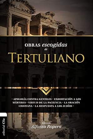 Obras Escogidas De Tertuliano - Alfonso Ropero