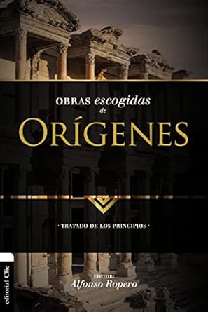 Obras Escogidas De Origenes - Alfonso Ropero