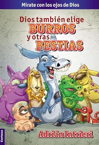 Dios Tambien Elige Burros Y Otras Bestias