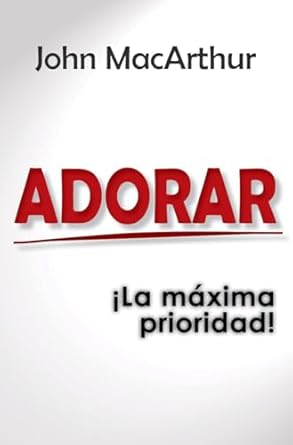 Adorar - La Maxima Prioridad Edición de Bolsillo