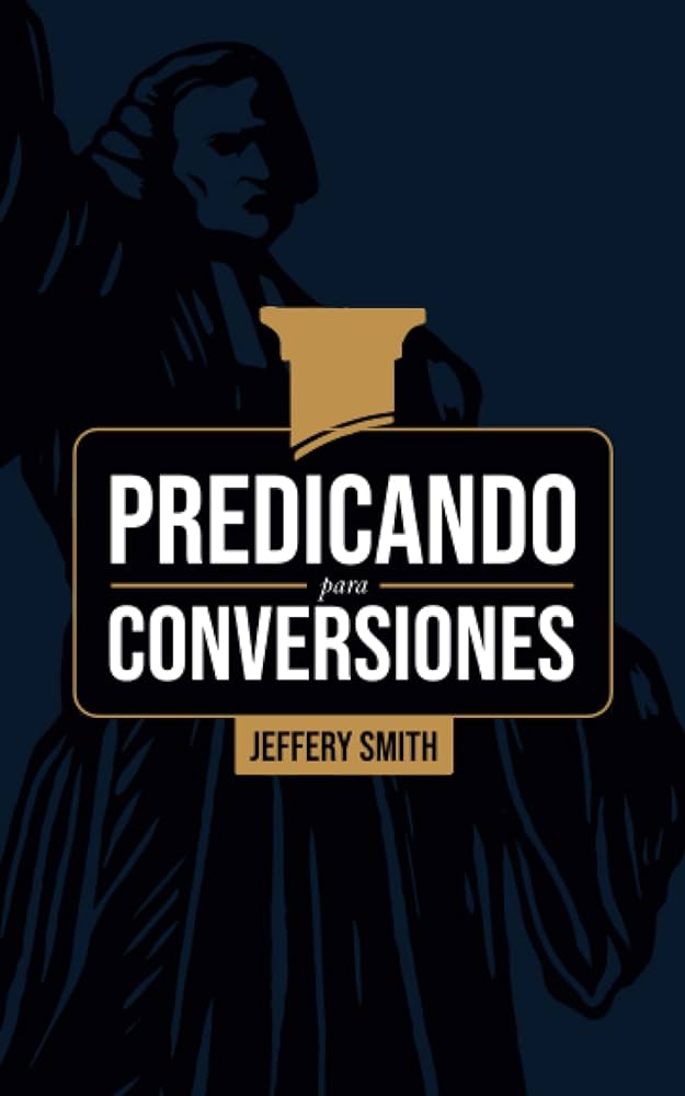Predicando para conversiones Smith Jeffery Oracion Publicaciones