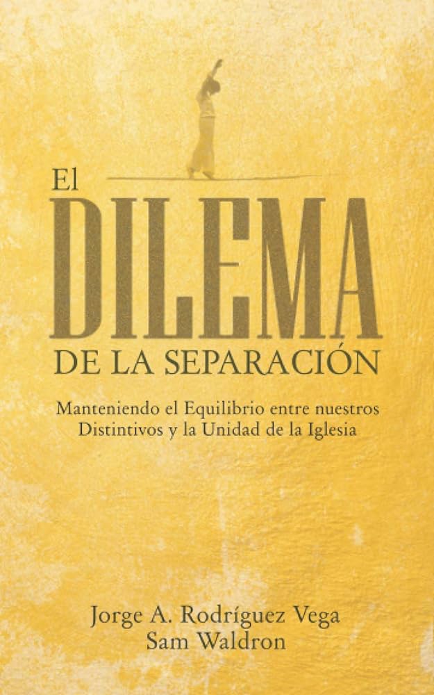 El Dilema de la separacion Rodriguez Jorge Oracion Publicaciones