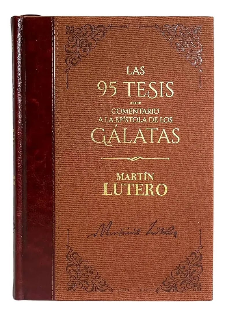 Tomo 9: Las 95 Tesis / Comentario A Gálatas - Martín Lutero