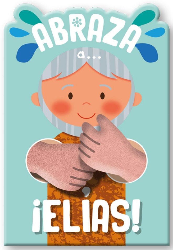 Colección Abraza: Abraza A Elías - Varios Autores