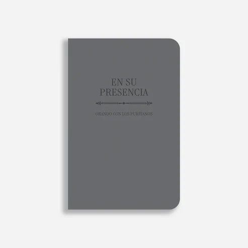 En Su Presencia, Orando Con Los Puritanos - Tim Chester