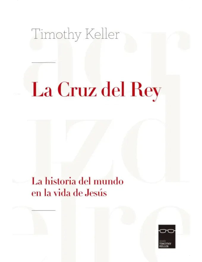 La Cruz Del Rey  Timothy Keller Andamio