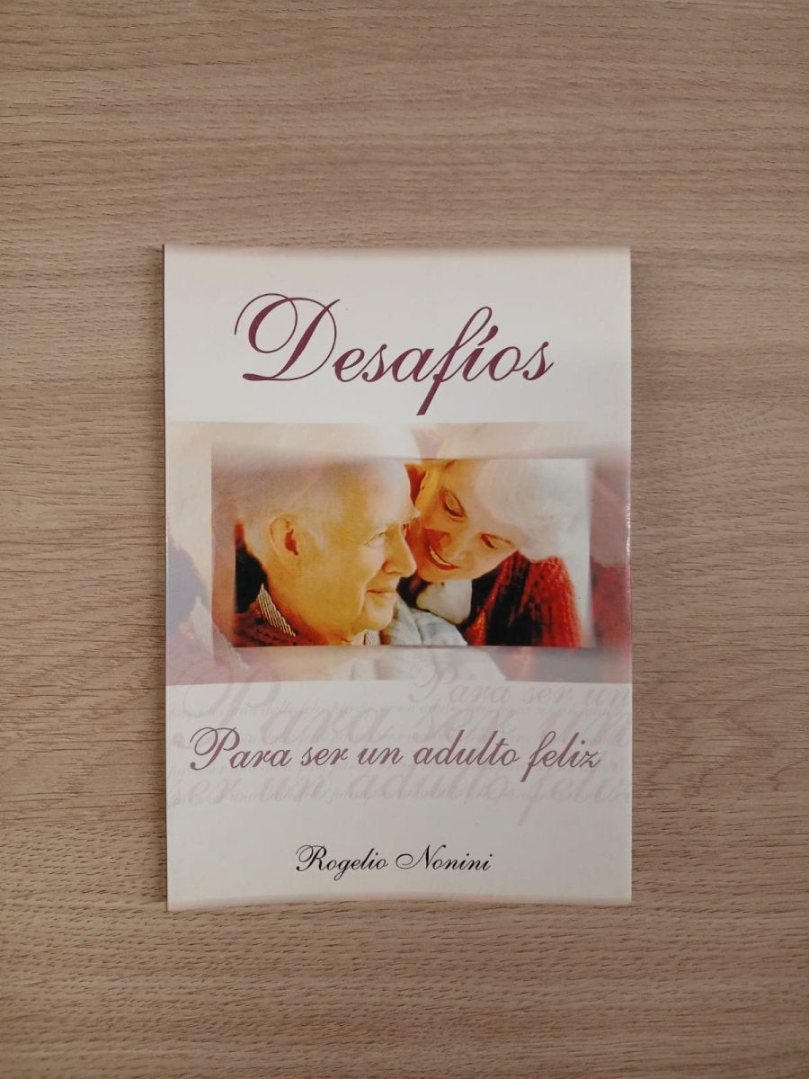 Desafíos Para Ser Un Adulto Feliz - Rogelio Nonini