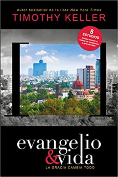 Evangelio y vida - Timothy Keller