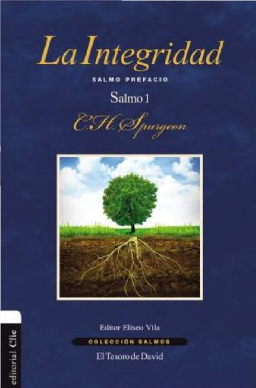 La Integridad Salmo 1 - Charles Spurgeon - Clie