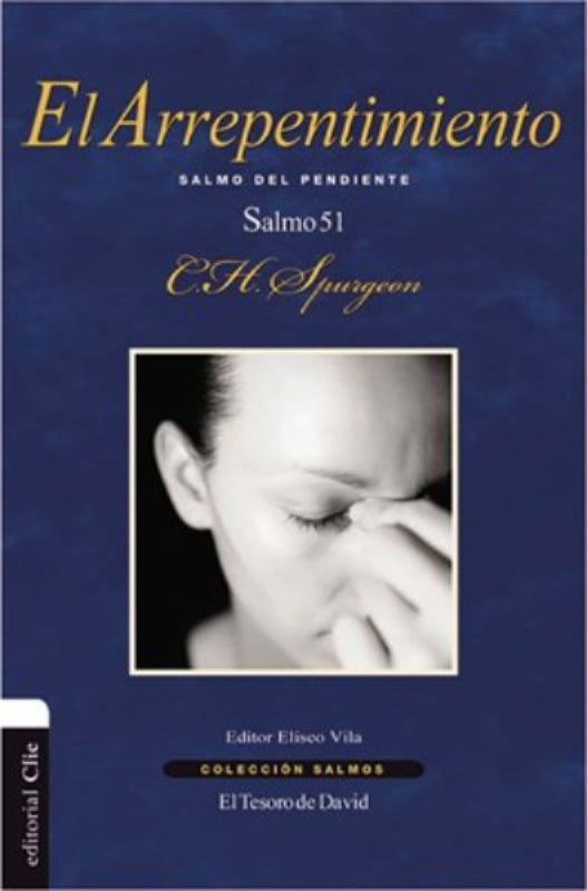 El Arrepentimiento Salmo 51 - Charles Spurgeon - Clie