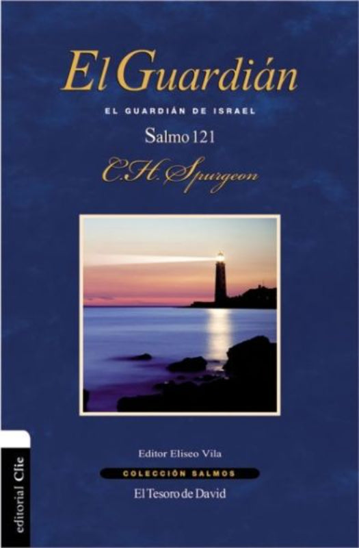 El Guardian De Israel Salmo 121 - Charles Spurgeon - Clie