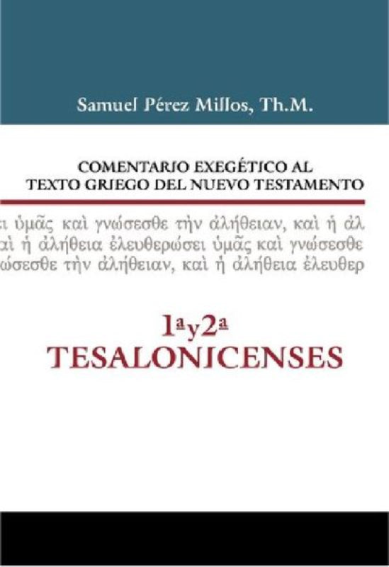 Comentario Exegetico Griego Tesalonisenses - Samuel Perez Millos - Clie