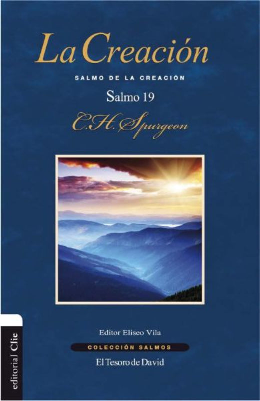 La Creacion Salmo 19 - Charles Spurgeon - Clie