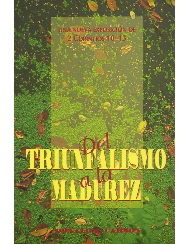 Del Triunfalismo A La Madurez  Donald A. Carson Andamio