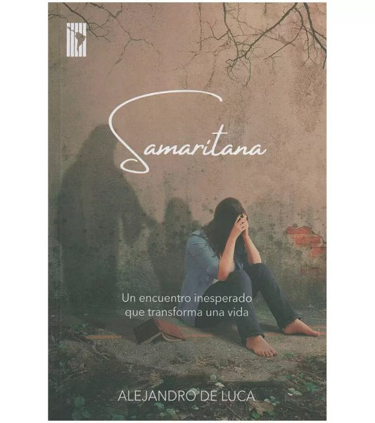 Samaritana: Un encuentro inesperado que transforma una vida - Alejandro de Luca