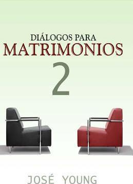 Dialogos Para Matrimonios 2 Grupos Pequeños - Ediciones Crecimiento Cristiano